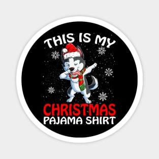 This is my Christmas Pajama Shirt Siberian Husky Magnet